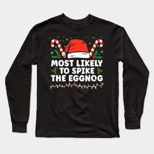 Most Likely To Spike The Eggnog Family Matching Christmas Long Sleeve T-Shirt